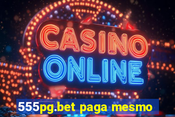 555pg.bet paga mesmo